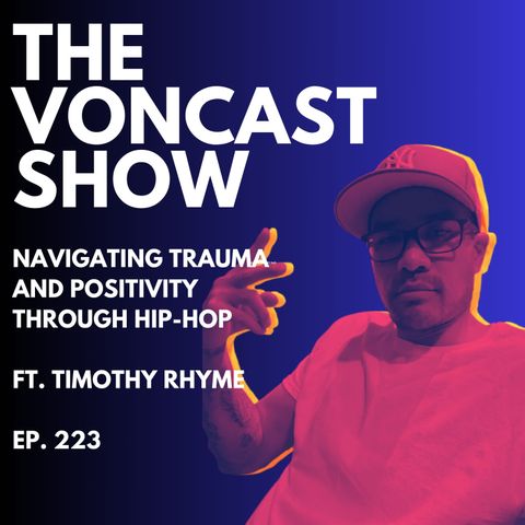 Navigating Trauma and Positivity through Hip-Hop ft. Timothy Rhyme