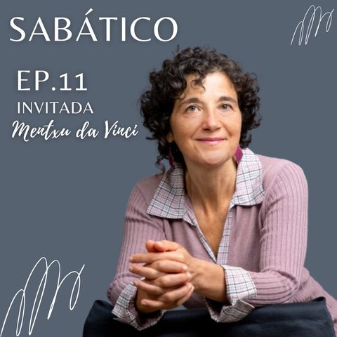 Ep. 11 Mentxu Da Vinci: transformando hábitos - disfrutar de un peso sano de manera consciente y duradera