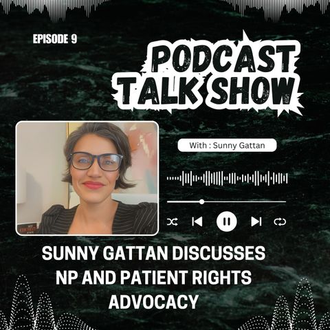 Sunny Gattan Discusses NP and Patient Rights Advocacy