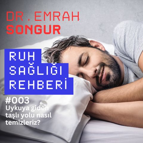 #003: Uykuya Giden Taşlı Yolu Nasıl Temizleriz?