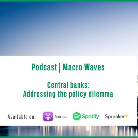 #3 – Central banks: Addressing the policy dilemma
