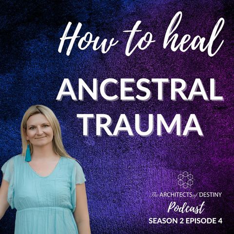 Ancestral Healing: How to Clear Ancestral Trauma