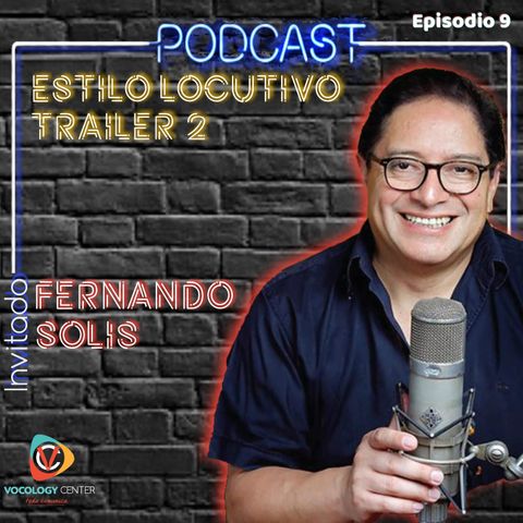 Ep 9 - Estilo Locutivo Trailer 2 con Fernando Solis