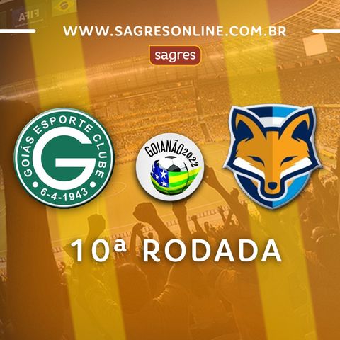 Goianão 2022 #10 - Goiás 2x1 Grêmio Anápolis com Vitor Roriz