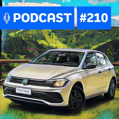 #210: Novo VW Polo Track é o melhor substituto do Gol?