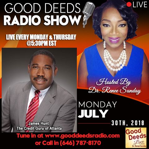 James Hunt the Credit Guru of Atlanta shares on Good Deeds Radio Show