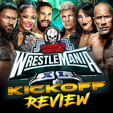 WWE WrestleMania 40 Kickoff Review - CODY MAKES HIS CHOICE AND ROCK EMBRACES HIS HEEL SIDE