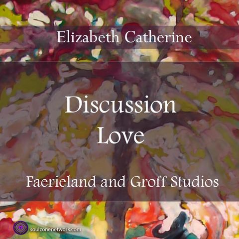 Discussion: Love with Hypnotherapist Elizabeth Catherine