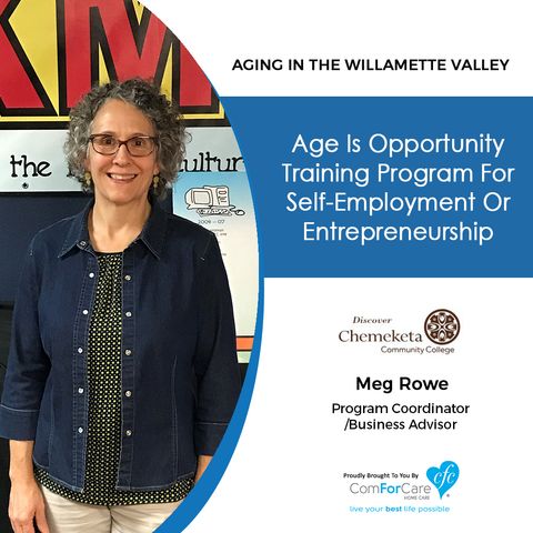 9/11/18: Meg Rowe with Chemeketa Small Business Development Center | Aging In The Willamette Valley with John Hughes from ComForCare Salem