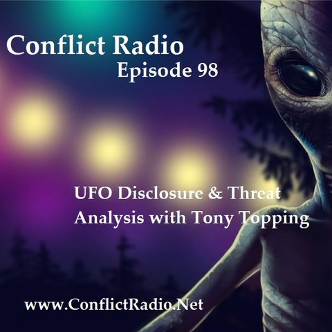 Episode 98  UFO Disclosure & Alien Threat Analysis with Tony Topping