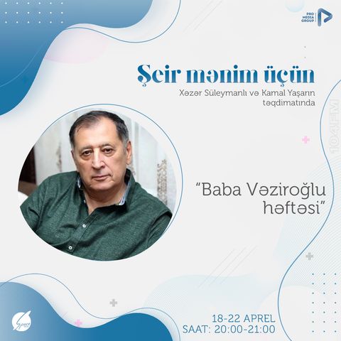 "Baba Vəziroğlu həftəsi" I "Şeir Mənim Üçün" #50