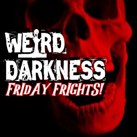 “BLACK-EYED KIDS” #FridayFrights LIVE from March 31, 2023 #WeirdDarkness (EDITED AUDIO VERSION)