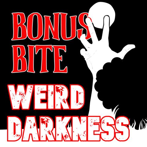 #BonusBite “MAGIC MUSHROOMS GROW IN MAN’S BLOOD”  #WeirdDarkness