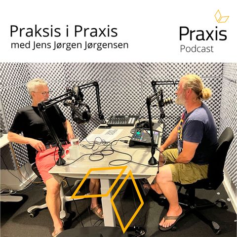 Praksis i Praxis med Jens Jørgen Jørgensen