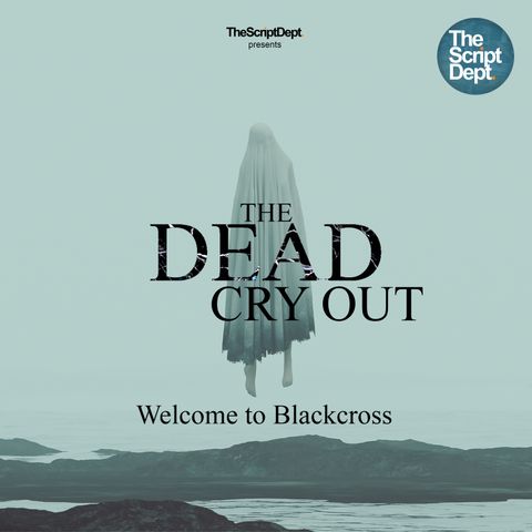 Part 2 | The Dead Cry Out
