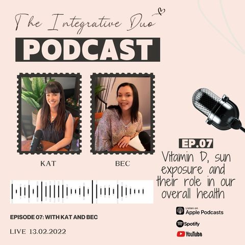 Ep. 07: Vitamin D, sun exposure and their role in our overall health