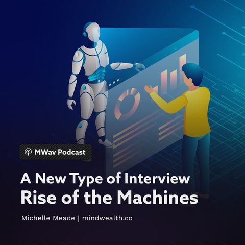 A New Type of Interview - Rise of the Machines