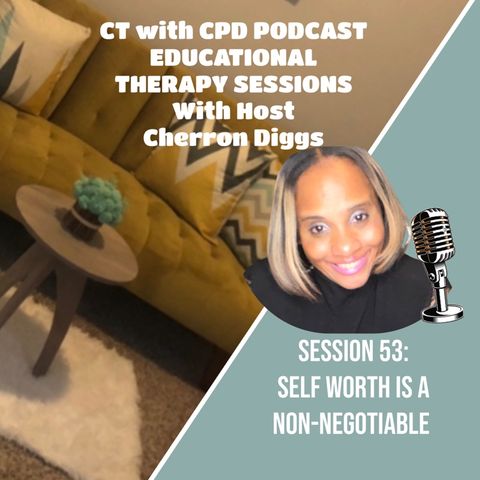 Session 53: Self Worth is A Non-Negotiable