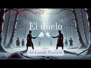 El duelo de Aleksandr Pushkin. Audiolibro completo con voz humana real