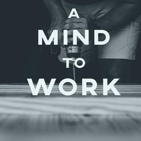 A Mind to Work - Morning Manna #2982