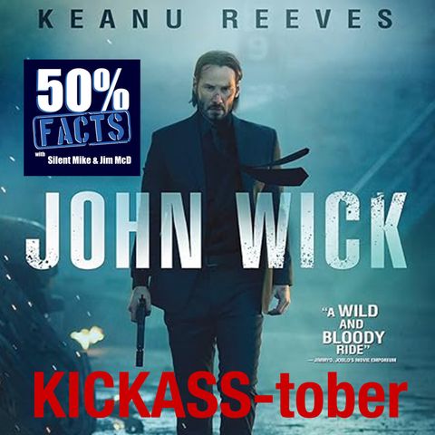 John Wick (2014) | A 50% Facts Review | Kickass-tober