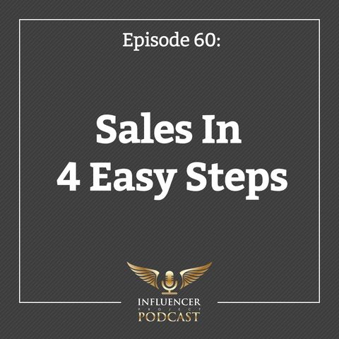 Episode 60: Sales In 4 Easy Steps