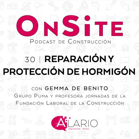 OnSite #30 | Reparación y protección de hormigón, con Gemma de Benito
