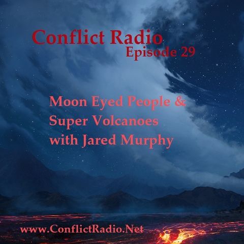 Episode 29  Moon Eyed People & Super Volcanoes with Jared Murphy