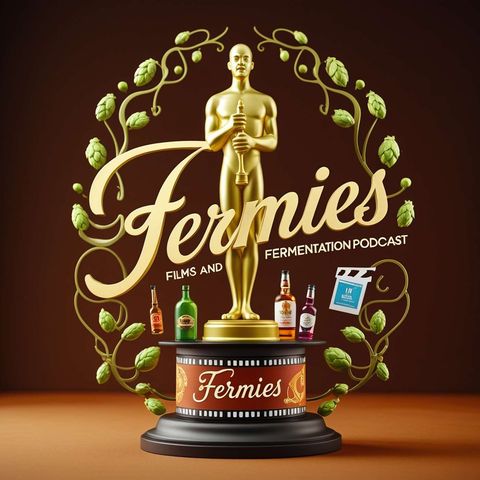 Ep. 186-- 2nd Annual Fermies plus Oscars Aftermath