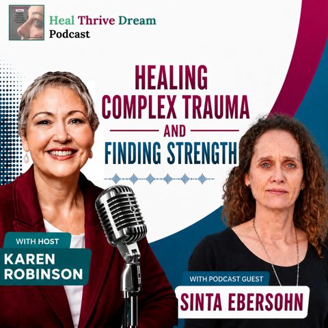 EP251: Healing Complex Trauma and Finding Strength with Sinta Ebersohn