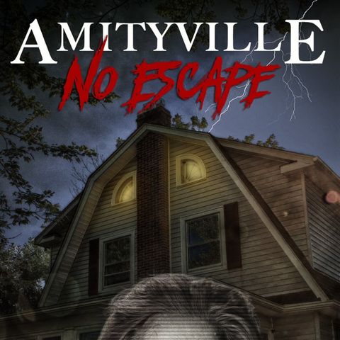 Episode 04 - Amityville: No Escape (2016)