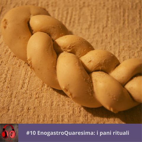 #10 EnogastroQuaresima: i pani rituali
