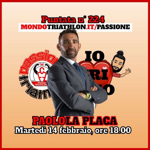 Passione Triathlon n° 224 🏊🚴🏃💗 Paolo La Placa