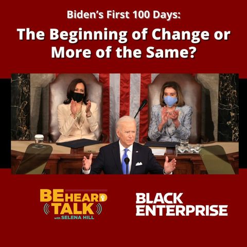 Biden’s First 100 Days: The Beginning of Change or More of the Same?