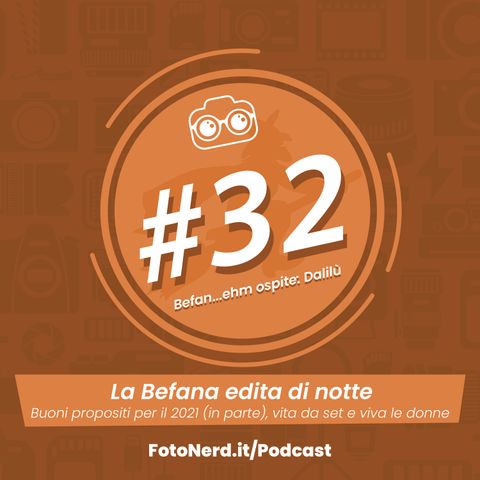 ep.32: la Befana edita di notte - Ospite: Dalilù