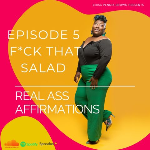 Real Ass Affirmations F*ck That Salad!