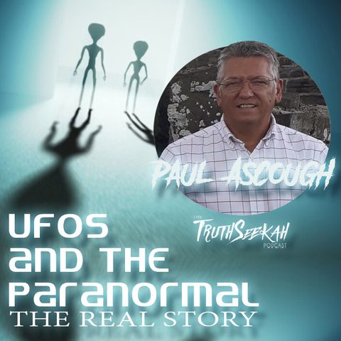 UFOs and The Paranormal | The Real Story | Paul Ascough