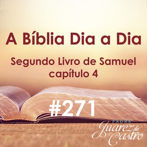 Curso Bíblico 271 - Segundo Livro Samuel 4 - Assassinato de Isbaal, filho de Saul - Padre Juarez de Castro