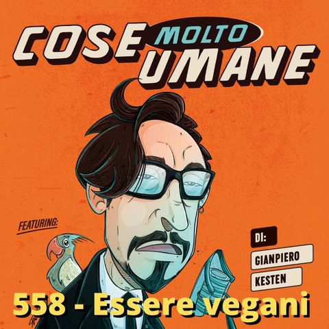 558 - Essere vegani fa davvero bene al pianeta?