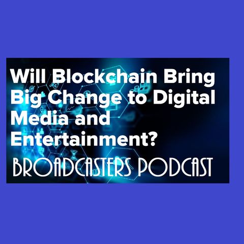 Will Blockchain Bring Big Change to Digital Media and Entertainment? BP022820-111