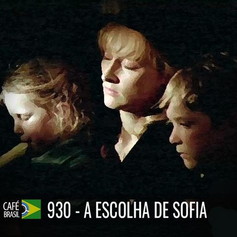 Café Brasil 930 - A escolha de Sofia