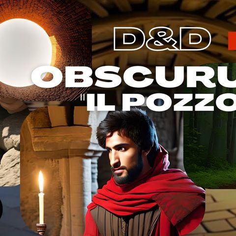 Dungeons & Dragons - D&D 5e _ OBSCURUM - S1E8 - Il pozzo