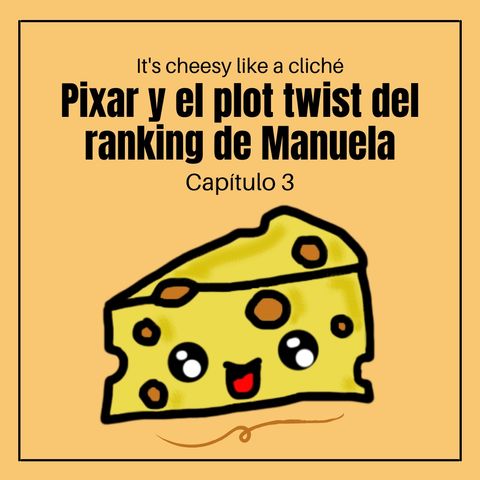 01x03 Pixar y el plot twist del ranking de Manuela