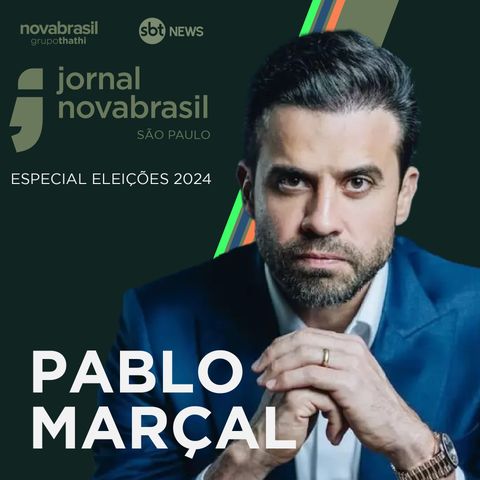 SABATINA COM PABLO MARÇAL - ELEIÇÕES 2024 NOVABRASIL E SBT NEWS