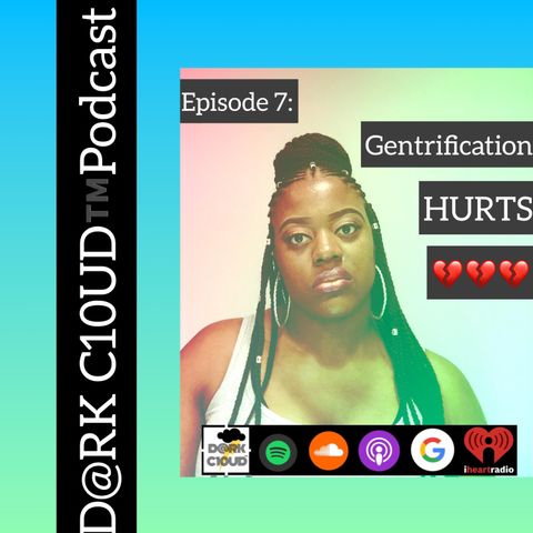 Episode 7: Gentrification Hurts