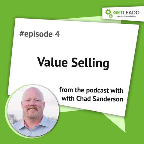 Episode 4. Value Selling with Chad Senderson