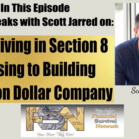 From Living in Section 8 Housing to Building a Billion Dollar Company - Scott Jarred #6128