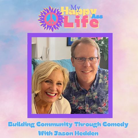 Building Community Through Comedy With Jason Hedden