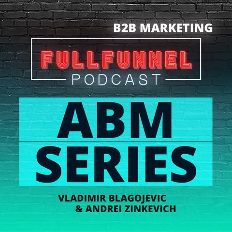 Episode 90: ABM series: ABM maturity, stages + stack with Andrei Zinkevich & Vladimir Blagojević