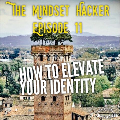 Episode 01.11: How To Elevate Your Identity